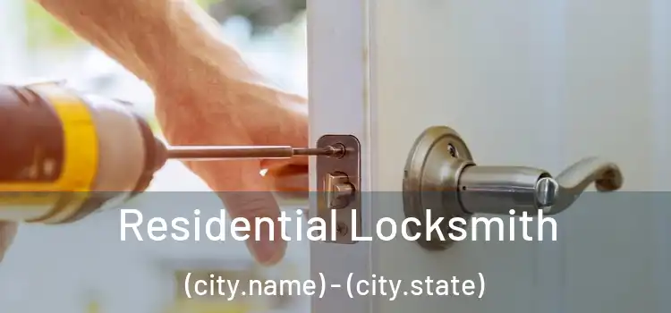  Residential Locksmith (city.name) - (city.state)